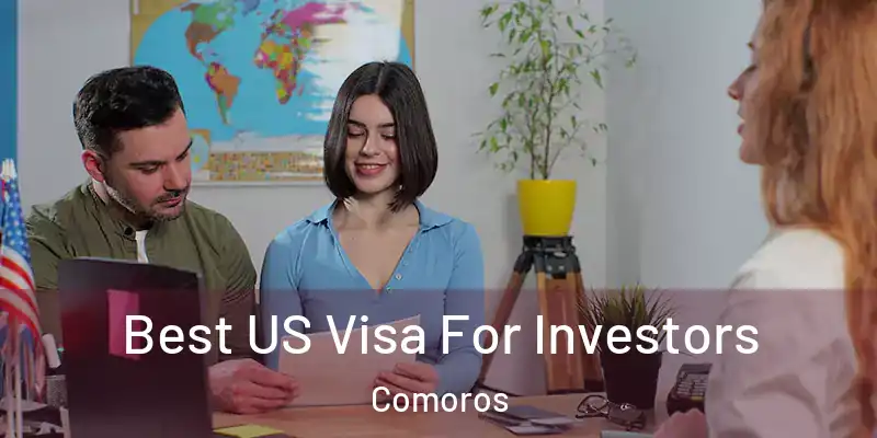  Best US Visa For Investors Comoros