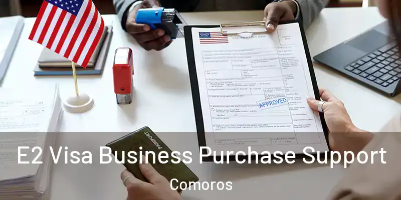  E2 Visa Business Purchase Support Comoros
