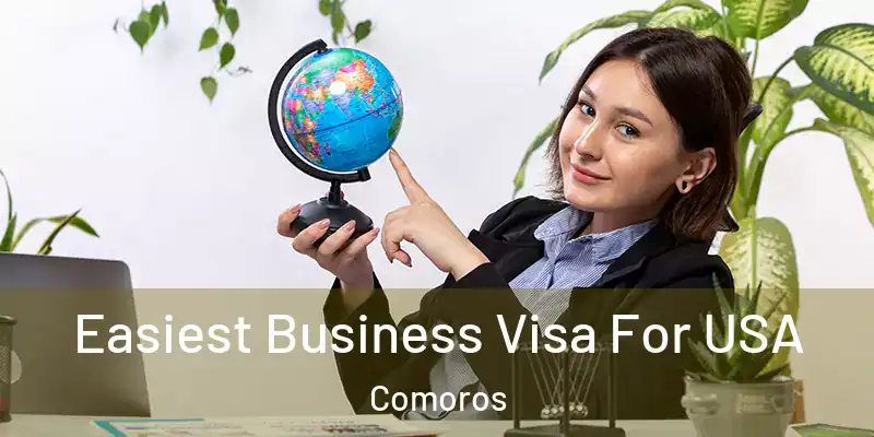  Easiest Business Visa For USA Comoros