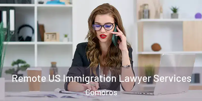  Remote US Immigration Lawyer Services Comoros